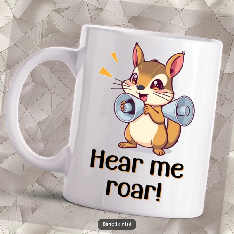 Funny Mug: Determined squirrel shouting directives into a tiny megaphone, eyes sparkling with energy, motivational theme.