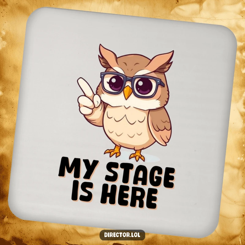 Funny Coaster: Proud owl pointing towards an imaginary stage, adding theatrical charm and surface protection.