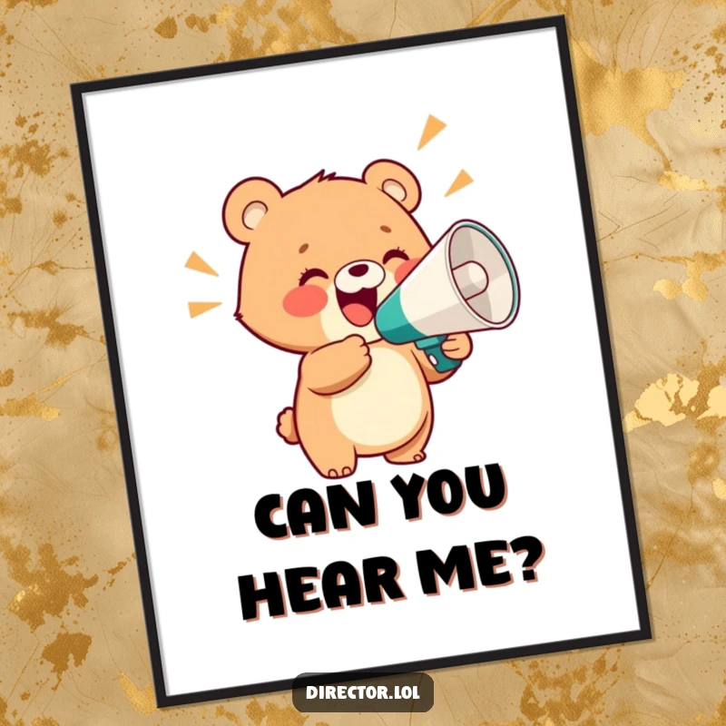 Funny poster of a delighted bear cub holding a giant megaphone and shouting with glee, bringing loud joy and humor to any room.