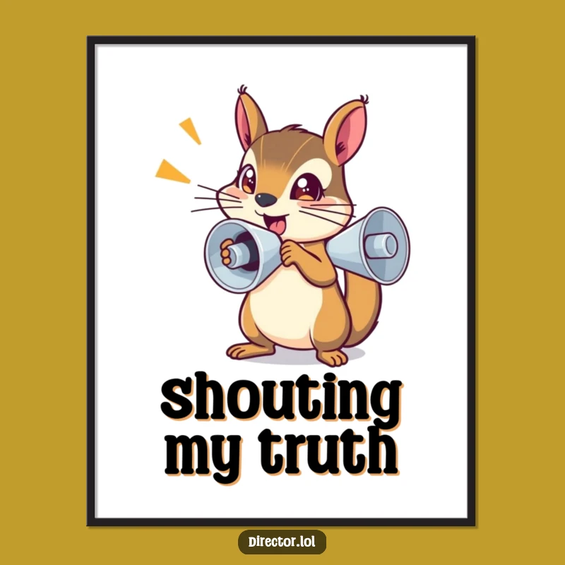 Funny Squirrel Megaphone Poster - Bold Motivational Wall Art Gift