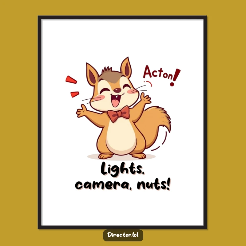 Funny Squirrel Director Poster: Action! Unleash Cinematic Humor, Perfect Gift Decor