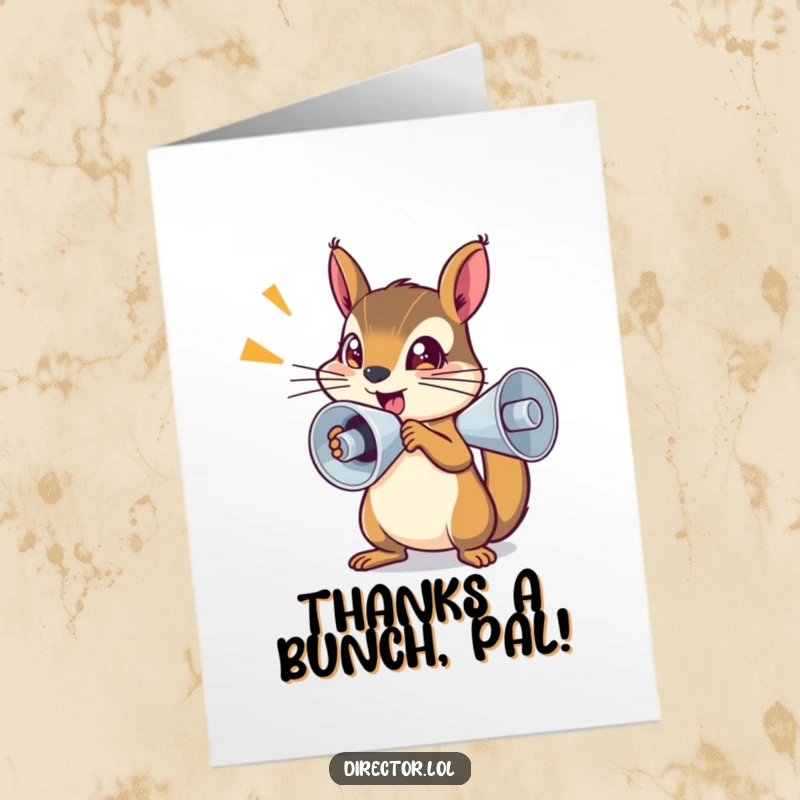 Funny free printable thank you card of a determined squirrel in a tiny megaphone, shouting directives with sparkling eyes.